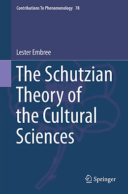 E-Book (pdf) The Schutzian Theory of the Cultural Sciences von Lester Embree
