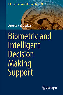 Livre Relié Biometric and Intelligent Decision Making Support de Arturas Kaklauskas