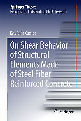 E-Book (pdf) On Shear Behavior of Structural Elements Made of Steel Fiber Reinforced Concrete von Estefanía Cuenca