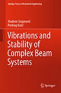 E-Book (pdf) Vibrations and Stability of Complex Beam Systems von Vladimir Stojanovic, Predrag Kozic