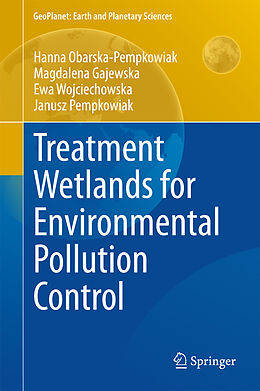 Fester Einband Treatment Wetlands for Environmental Pollution Control von Hanna Obarska-Pempkowiak, Janusz Pempkowiak, Ewa Wojciechowska