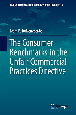 Livre Relié The Consumer Benchmarks in the Unfair Commercial Practices Directive de Bram B. Duivenvoorde