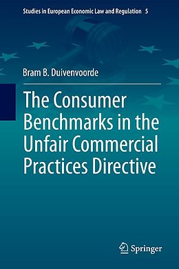 eBook (pdf) The Consumer Benchmarks in the Unfair Commercial Practices Directive de Bram B. Duivenvoorde