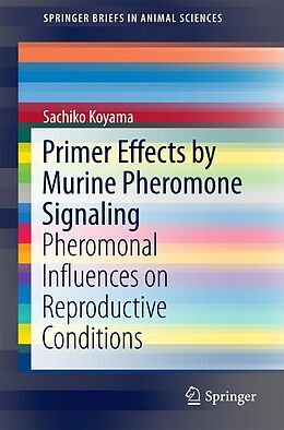 E-Book (pdf) Primer Effects by Murine Pheromone Signaling von Sachiko Koyama