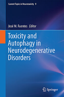 Livre Relié Toxicity and Autophagy in Neurodegenerative Disorders de 