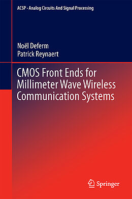 Livre Relié CMOS Front Ends for Millimeter Wave Wireless Communication Systems de Patrick Reynaert, Noël Deferm