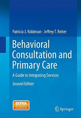 E-Book (pdf) Behavioral Consultation and Primary Care von Patricia J. Robinson, Jeffrey T. Reiter