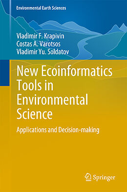 Livre Relié New Ecoinformatics Tools in Environmental Science de Vladimir F. Krapivin, Vladimir Yu. Soldatov, Costas A. Varotsos