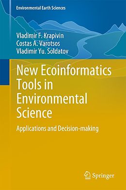E-Book (pdf) New Ecoinformatics Tools in Environmental Science von Vladimir F. Krapivin, Costas A. Varotsos, Vladimir Yu. Soldatov