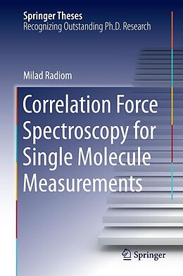E-Book (pdf) Correlation Force Spectroscopy for Single Molecule Measurements von Milad Radiom