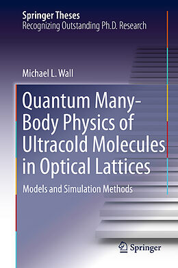 Fester Einband Quantum Many-Body Physics of Ultracold Molecules in Optical Lattices von Michael L. Wall