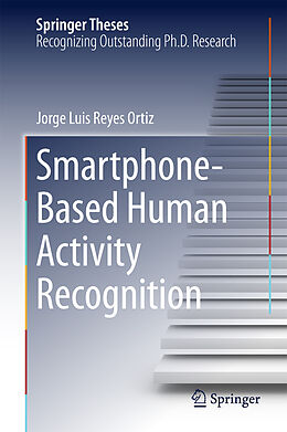 Livre Relié Smartphone-Based Human Activity Recognition de Jorge Luis Reyes Ortiz