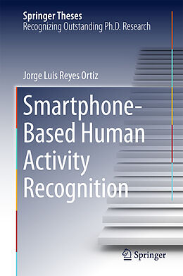 E-Book (pdf) Smartphone-Based Human Activity Recognition von Jorge Luis Reyes Ortiz