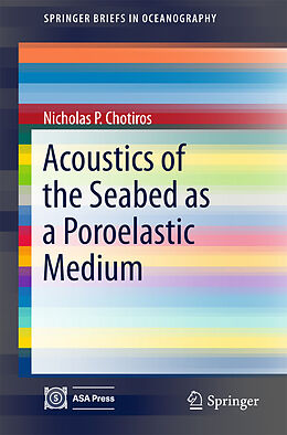 Kartonierter Einband Acoustics of the Seabed as a Poroelastic Medium von Nicholas P. Chotiros