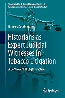 eBook (pdf) Historians as Expert Judicial Witnesses in Tobacco Litigation de Ramses Delafontaine