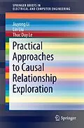 E-Book (pdf) Practical Approaches to Causal Relationship Exploration von Jiuyong Li, Lin Liu, Thuc Duy Le