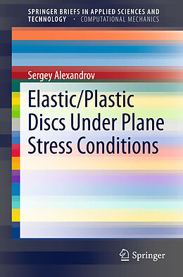 Kartonierter Einband Elastic/Plastic Discs Under Plane Stress Conditions von Sergey Alexandrov