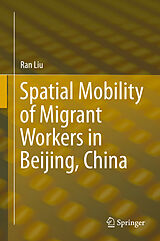 eBook (pdf) Spatial Mobility of Migrant Workers in Beijing, China de Ran Liu