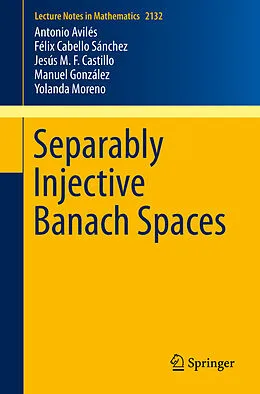 E-Book (pdf) Separably Injective Banach Spaces von Antonio Avilés, Félix Cabello Sánchez, Jesús M. F. Castillo