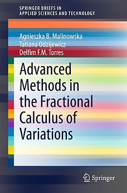 E-Book (pdf) Advanced Methods in the Fractional Calculus of Variations von Agnieszka B. Malinowska, Tatiana Odzijewicz, Delfim F. M. Torres