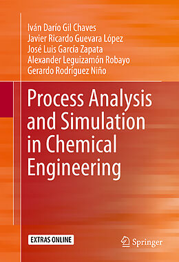 E-Book (pdf) Process Analysis and Simulation in Chemical Engineering von Iván Darío Gil Chaves, Javier Ricardo Guevara López, José Luis García Zapata