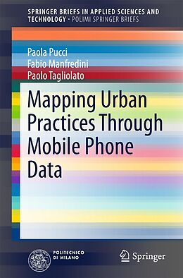 E-Book (pdf) Mapping Urban Practices Through Mobile Phone Data von Paola Pucci, Fabio Manfredini, Paolo Tagliolato