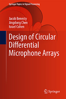 Livre Relié Design of Circular Differential Microphone Arrays de Jacob Benesty, Israel Cohen, Jingdong Chen