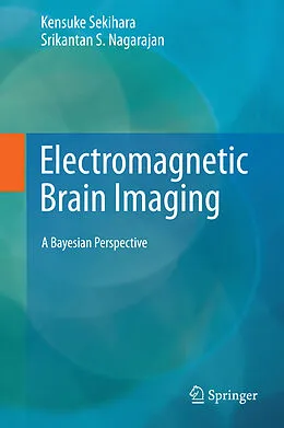 E-Book (pdf) Electromagnetic Brain Imaging von Kensuke Sekihara, Srikantan S. Nagarajan