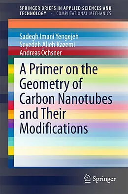 Kartonierter Einband A Primer on the Geometry of Carbon Nanotubes and Their Modifications von Sadegh Imani Yengejeh, Seyedeh Alieh Kazemi, Andreas Öchsner