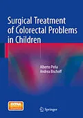 E-Book (pdf) Surgical Treatment of Colorectal Problems in Children von Alberto Peña, Andrea Bischoff