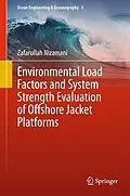 E-Book (pdf) Environmental Load Factors and System Strength Evaluation of Offshore Jacket Platforms von Zafarullah Nizamani