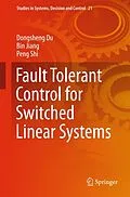 E-Book (pdf) Fault Tolerant Control for Switched Linear Systems von Dongsheng Du, Bin Jiang, Peng Shi