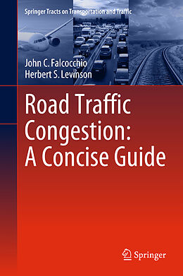 Livre Relié Road Traffic Congestion: A Concise Guide de Herbert S. Levinson, John C. Falcocchio