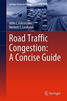 eBook (pdf) Road Traffic Congestion: A Concise Guide de John C. Falcocchio, Herbert S. Levinson