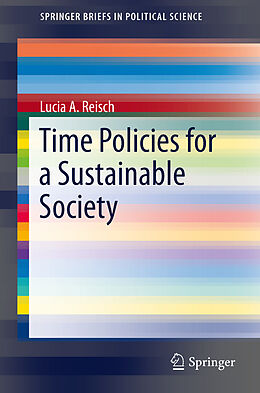 Kartonierter Einband Time Policies for a Sustainable Society von Lucia A. Reisch