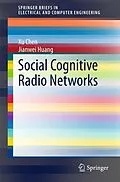 E-Book (pdf) Social Cognitive Radio Networks von Xu Chen, Jianwei Huang