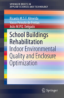 Kartonierter Einband School Buildings Rehabilitation von Ricardo M.S.F. Almeida, Vasco Peixoto de Freitas, João M.P.Q. Delgado