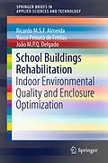 E-Book (pdf) School Buildings Rehabilitation von Ricardo M. S. F. Almeida, Vasco Peixoto De Freitas, João M. P. Q. Delgado