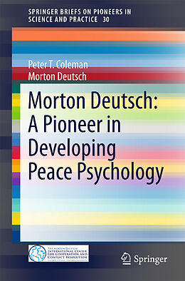 Couverture cartonnée Morton Deutsch: A Pioneer in Developing Peace Psychology de Morton Deutsch, Peter T. Coleman