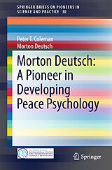 eBook (pdf) Morton Deutsch: A Pioneer in Developing Peace Psychology de Peter T. Coleman, Morton Deutsch