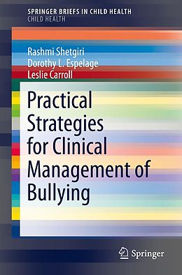 eBook (pdf) Practical Strategies for Clinical Management of Bullying de Rashmi Shetgiri, Dorothy L. Espelage, Leslie Carroll