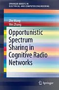 E-Book (pdf) Opportunistic Spectrum Sharing in Cognitive Radio Networks von Zhe Wang, Wei Zhang