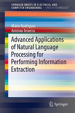 eBook (pdf) Advanced Applications of Natural Language Processing for Performing Information Extraction de Mário Rodrigues, António Teixeira