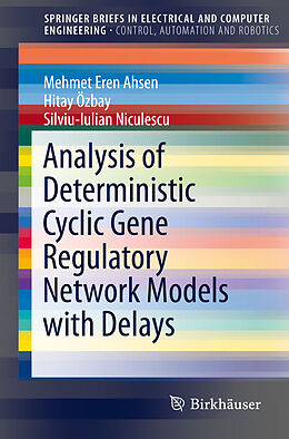 Couverture cartonnée Analysis of Deterministic Cyclic Gene Regulatory Network Models with Delays de Mehmet Eren Ahsen, Silviu-Iulian Niculescu, Hitay Özbay