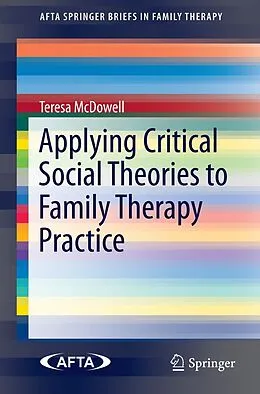 E-Book (pdf) Applying Critical Social Theories to Family Therapy Practice von Teresa McDowell