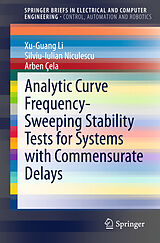 Couverture cartonnée Analytic Curve Frequency-Sweeping Stability Tests for Systems with Commensurate Delays de Xu-Guang Li, Arben Cela, Silviu-Iulian Niculescu