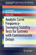 E-Book (pdf) Analytic Curve Frequency-Sweeping Stability Tests for Systems with Commensurate Delays von Xu-Guang Li, Silviu-Iulian Niculescu, Arben Cela