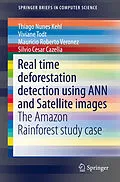 E-Book (pdf) Real time deforestation detection using ANN and Satellite images von Thiago Nunes Kehl, Viviane Todt, Maurício Roberto Veronez