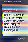 E-Book (pdf) Risk Assessment of Storms in Coastal Zones: Case Studies from Cartagena (Colombia) and Cadiz (Spain) von Nelson Rangel-Buitrago, Giorgio Anfuso