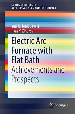 E-Book (pdf) Electric Arc Furnace with Flat Bath von Yuri N. Toulouevski, Ilyaz Y. Zinurov